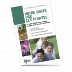 Guide : Votre sant� par les plantes (In french)